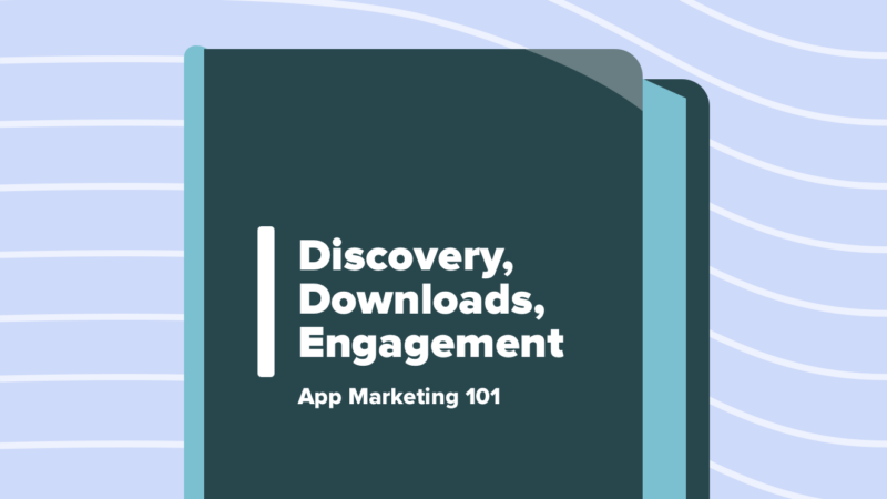 Read article: App Marketing 101: Discovery, Downloads, Engagement